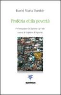 Profezia della povertà di David Maria Turoldo edito da Servitium Editrice