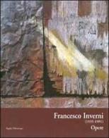 Francesco Inverni (1935-1991). Opere. Catalogo della mostra (Poggio a Caiano, 2001) edito da Polistampa