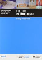 I fluidi in equilibrio. Catalogo di esperimenti edito da Forum Edizioni
