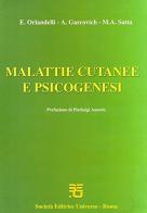 Malattie cutanee e psicogenesi di Ermes Orlandelli, Antonio Garcovich, M. Antonietta Satta edito da SEU