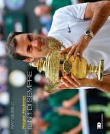 Roger Federer. Il n.1 di sempre di Ray Giubilo, Enzo Anderloni edito da Edisport Editoriale