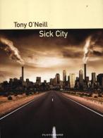 Sick City di Tony O'Neill edito da Playground