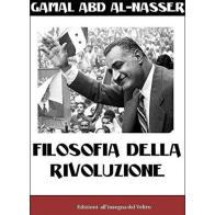 Filosofia della rivoluzione di Gamal Abd al-Nasser edito da All'Insegna del Veltro