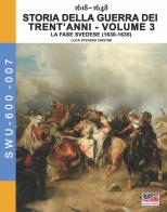 Storia della guerra dei trent'anni 1618-1648 vol.3 di Luca Stefano Cristini edito da Soldiershop