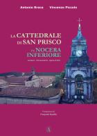 La Cattedrale di San Prisco in Nocera Inferiore di Antonio Braca, Vincenzo Piccolo edito da A&M