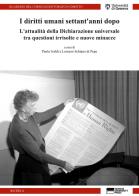 I diritti umani settant'anni dopo. L'attualità della Dichiarazione universale tra questioni irrisolte e nuove minacce edito da Genova University Press