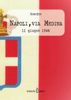 Napoli, via Medina. 11 giugno 1946 di Guido Jetti edito da Kirke