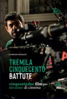 Tremila cinquecento battute. Cinquantadue film per un anno di cinema vol.3 di Lorenzo Pierazzi edito da Toscana Oggi