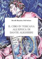 Il cibo in Toscana all'epoca di Dante Alighieri di Maurizio Bertelli, Stefano Poli edito da Youcanprint