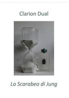 Lo scarabeo di Jung di Clarion Dual edito da Youcanprint