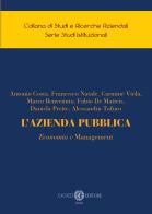 L' azienda pubblica. Economia e management di Antonio Costa, Francesco Natale, Carmine Viola edito da Cacucci