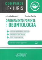 Compendio di ordinamento forense e deontologia di Antonella Rimondi, Cristian Coviello edito da Lex Iuris