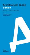 Venezia. Realizzazioni e progetti dal 1950. Guida all'architettura. Ediz. inglese di Clemens F. Kusch, Anabel Gelhaar edito da Dom Publishers