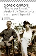 «Pianto per Ignazio». Versioni da García Lorca e altri poeti ispanici edito da Feltrinelli