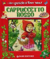 Cappuccetto Rosso. Libro puzzle di Tony Wolf, Anna Casalis edito da Dami Editore