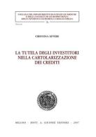 La tutela degli investitori nella cartolarizzazione dei crediti di Cristina Severi edito da Giuffrè