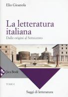 La letteratura italiana vol.1 di Elio Gioanola edito da Jaca Book