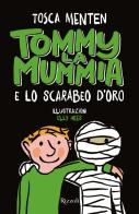 Tommy la mummia e lo scarabeo d'oro di Tosca Menten edito da Rizzoli