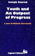 Youth and an outpost of progress di Joseph Conrad edito da Liguori