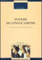 Potere di convocazione. Manuale per una comunicazione efficace di Piero Trupia edito da Liguori