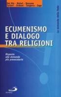 Ecumenismo e dialogo tra religioni. Risposte alle domande più provocatorie edito da San Paolo Edizioni