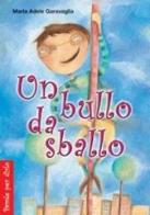 Un bullo da sballo di M. Adele Garavaglia edito da San Paolo Edizioni