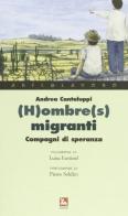 (H)ombre(s) migranti. Compagni di speranza di Andrea Cantaluppi edito da Futura
