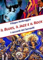 Il blues, il jazz e il rock di Filippo Ambroggio edito da Youcanprint