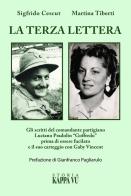 La terza lettera. Gli scritti del comandante partigiano Luciano Pradolin «Goffredo» prima di essere fucilato e il suo carteggio con Gaby Vincent di Sigfrido Cescut, Martina Tiberti edito da Kappa Vu