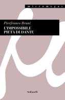 L' impossibile pietà di Dante di Pierfranco Bruni edito da Solfanelli
