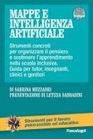 Mappe e intelligenza artificiale. Strumenti concreti per organizzare il pensiero e sostenere l'apprendimento nella scuola inclusiva. Guida per tutor, insegnanti, cli di Sabrina Mezzadri edito da Franco Angeli