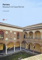 Ferrara. Il museo di Casa Romei. Guida alla visita. Ediz. inglese edito da Silvana