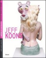 Jeff Koons. Ediz. inglese di Sarah Cosulich Canarutto edito da Mondadori Electa