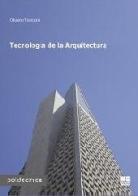 Tecnología de la arquitectura di Oliviero Tronconi edito da Maggioli Editore