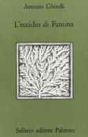 L' eccidio di Fantina di Antonio Ghirelli edito da Sellerio Editore Palermo