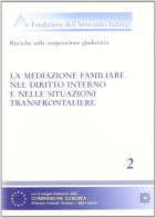 La mediazione familiare nel diritto interno e nelle situazioni transfrontaliere edito da Edizioni Scientifiche Italiane