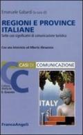Regioni e province italiane. Sette casi significativi di comunicazione turistica