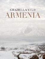 Armenia. Terra sacra. Il paese dimenticato. Ediz. multilingue di Graziella Vigo edito da Skira