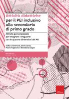Attività didattiche per il PEI inclusivo alla scuola secondaria di primo grado. Proposte aggiuntive per integrare i traguardi delle discipline con le quattro dimensi di Dario Ianes, Sofia Cramerotti, Flavio Fogarolo edito da Erickson