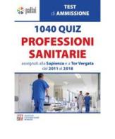 1040 quiz professioni sanitarie assegnati alla Sapienza e a Tor Vergata dal 2011 al 2018 edito da Edizioni Univ. Romane