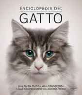 Enciclopedia del gatto. Una guida pratica alla conoscenza e alla comprensione del mondo felino edito da Idea Libri