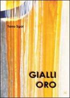 Gialli oro di Tano Sgoi edito da Altromondo (Padova)