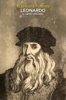 Leonardo. Il genio italiano di Clemente Fusero edito da Ghibli