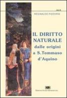 Il diritto naturale dalle origini a s. Tommaso d'Aquino di Reginaldo M. Pizzorni edito da ESD-Edizioni Studio Domenicano