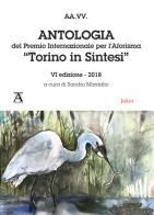 Antologia del premio internazionale per l'aforisma «Torino in Sintesi» 2018. 6ª edizione edito da Joker