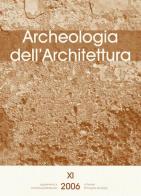 Archeologia dell'architettura (2006) vol.11 edito da All'Insegna del Giglio