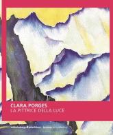 Clara Porges. La pittrice della luce di Dora Lardelli, Sergio Michels edito da Fontana Edizioni