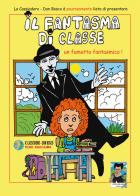 Il fantasma di classe. Un fumetto fantasmico! edito da Città del Sole Edizioni