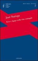 Eros e agape nella vita coniugale di José Noriega edito da Cantagalli