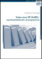 Voice over IP (VoIP). Aspetti architteturali e di progettazione di Rosario G. Garroppo edito da Plus